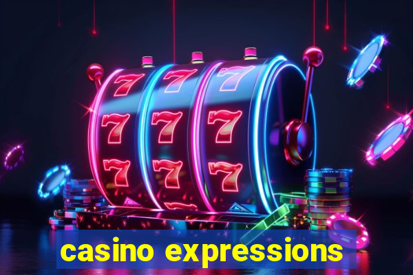 casino expressions