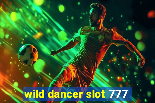 wild dancer slot 777