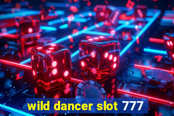 wild dancer slot 777