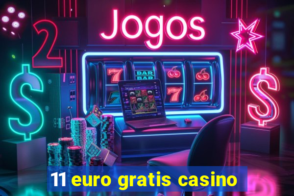 11 euro gratis casino