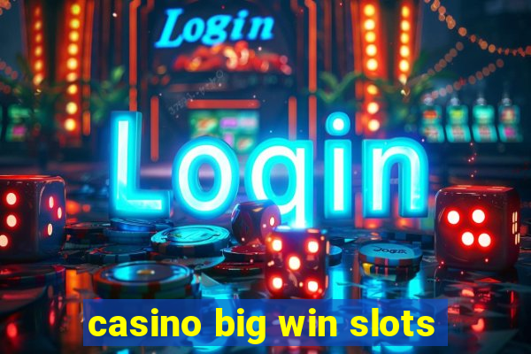 casino big win slots