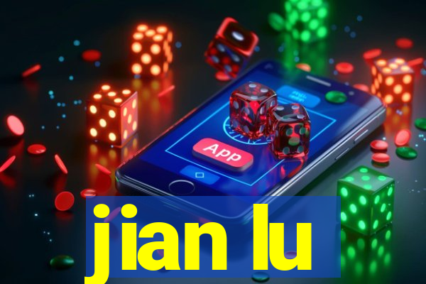 jian lu