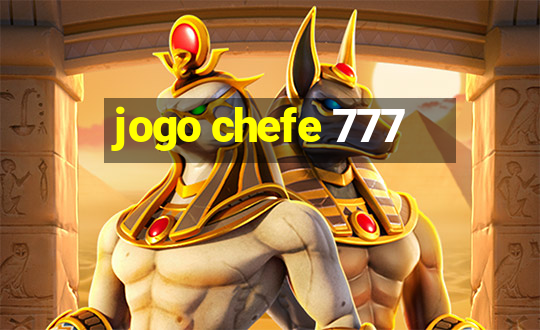 jogo chefe 777