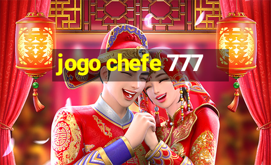 jogo chefe 777