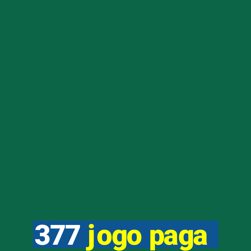 377 jogo paga