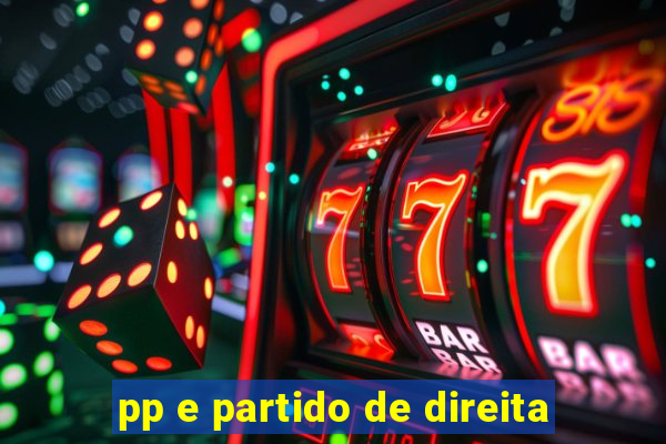 pp e partido de direita