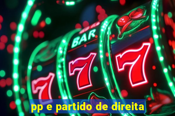 pp e partido de direita