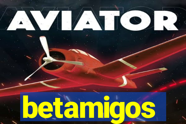 betamigos