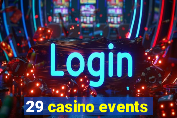 29 casino events