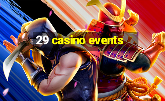 29 casino events