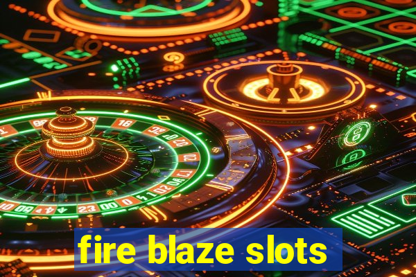 fire blaze slots