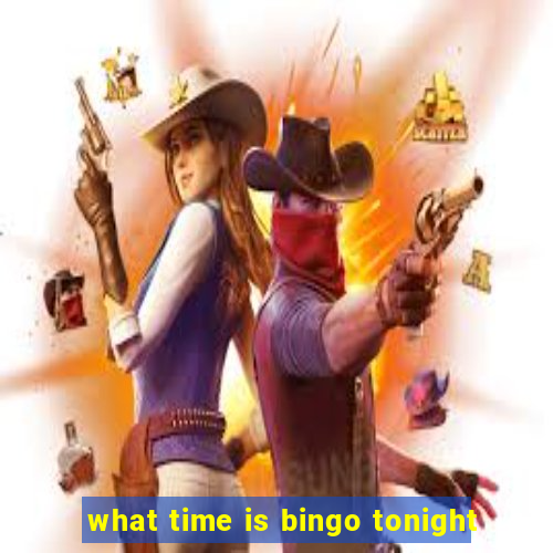 what time is bingo tonight