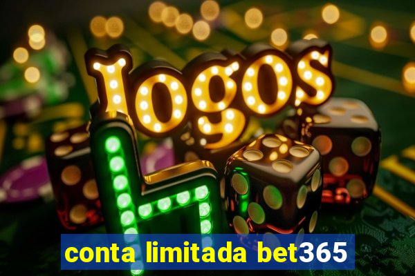 conta limitada bet365