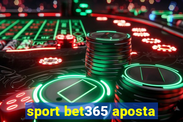 sport bet365 aposta