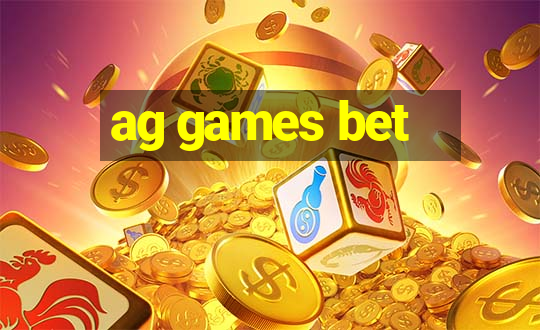 ag games bet