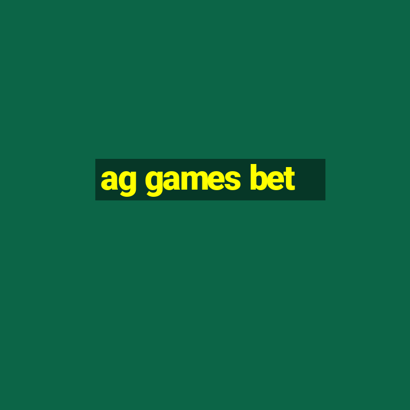 ag games bet