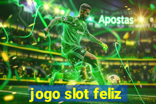 jogo slot feliz