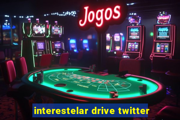 interestelar drive twitter