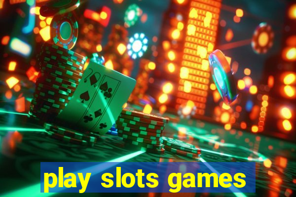 play slots games