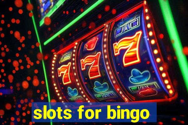 slots for bingo