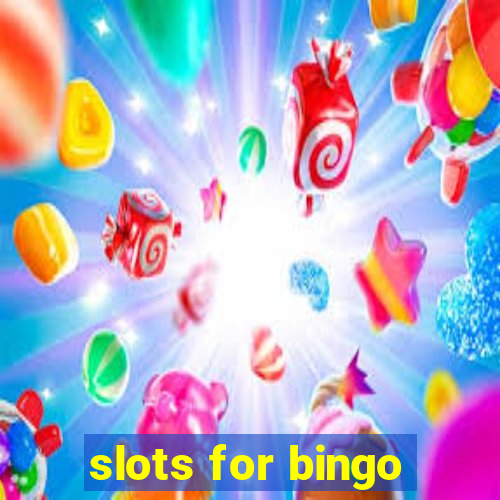 slots for bingo