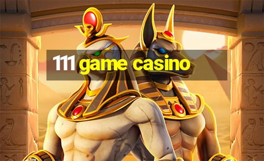 111 game casino