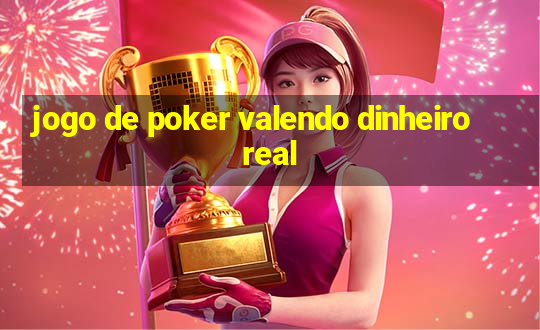 jogo de poker valendo dinheiro real