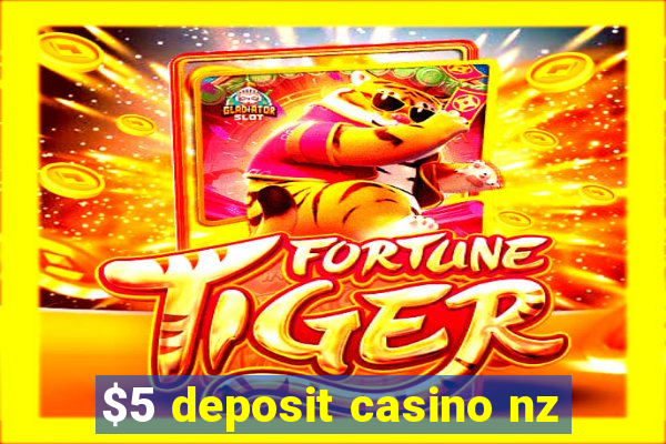 $5 deposit casino nz