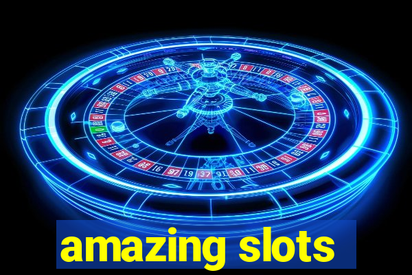 amazing slots