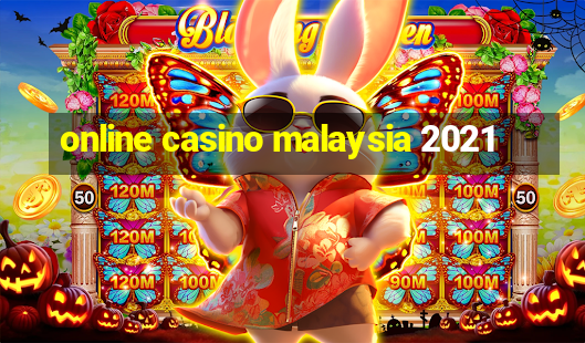 online casino malaysia 2021