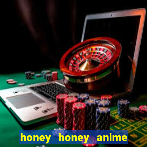 honey honey anime onde assistir