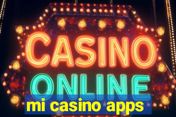 mi casino apps