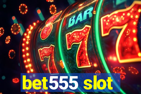 bet555 slot