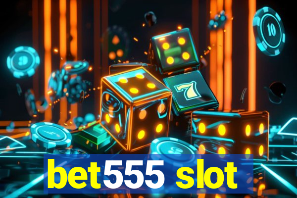 bet555 slot