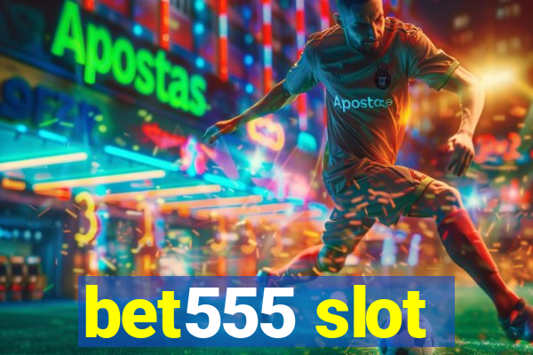 bet555 slot