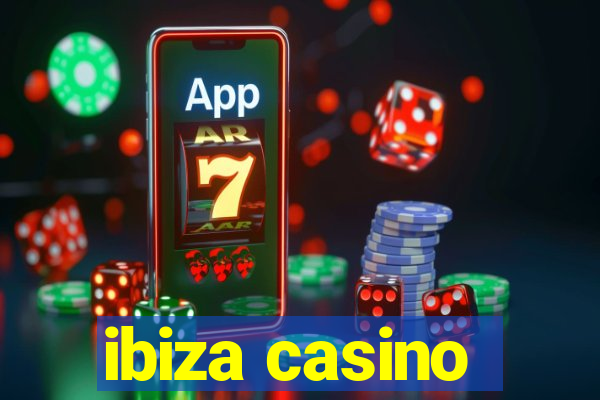 ibiza casino