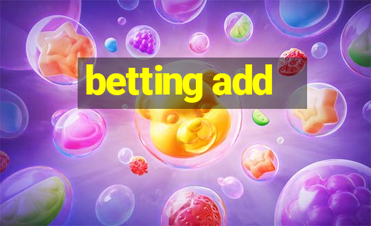 betting add