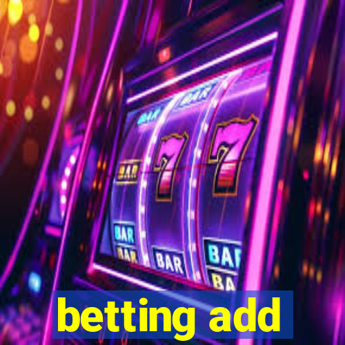 betting add