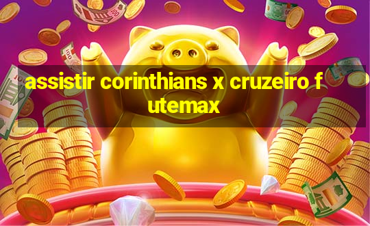 assistir corinthians x cruzeiro futemax