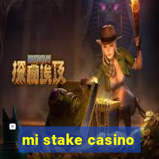 mi stake casino