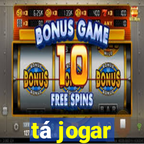 tá jogar