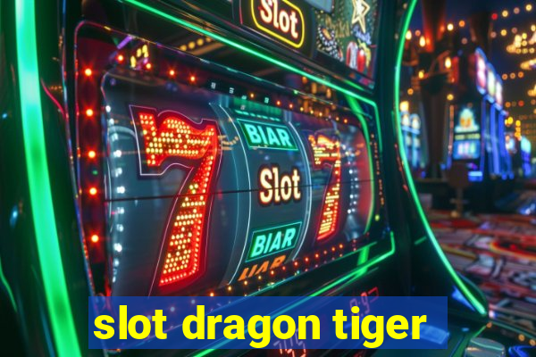 slot dragon tiger