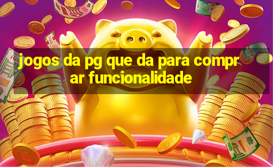 jogos da pg que da para comprar funcionalidade