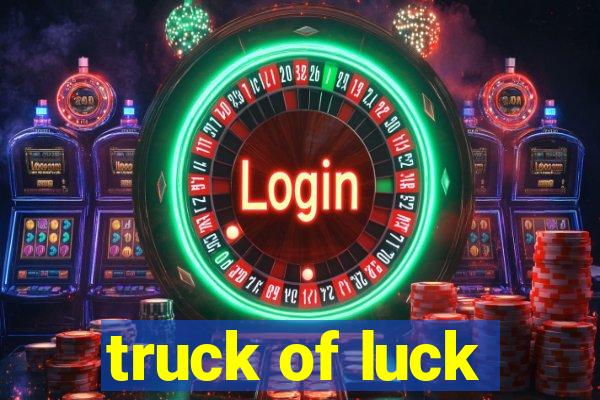 truck of luck