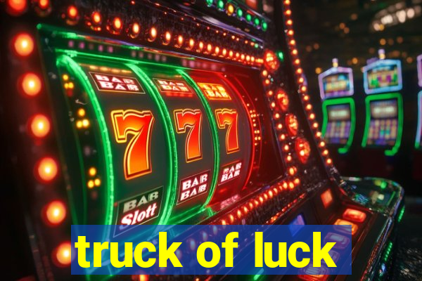 truck of luck