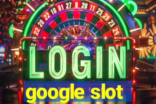 google slot