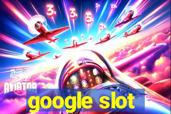 google slot