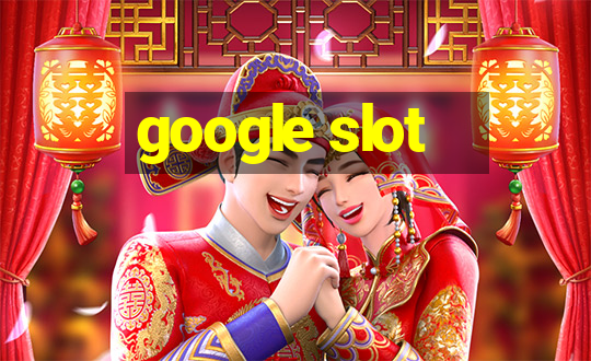 google slot