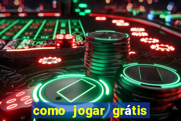 como jogar grátis no tigrinho