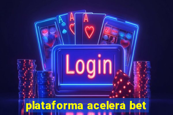 plataforma acelera bet